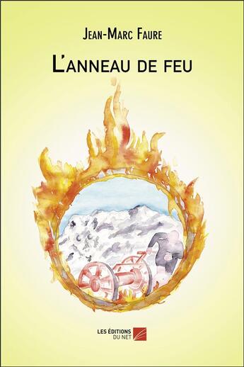 Couverture du livre « L'anneau de feu » de Jean-Marc Faure aux éditions Editions Du Net