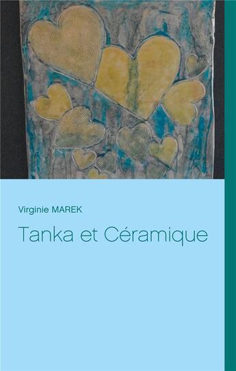 Couverture du livre « Tanka et ceramique - illustrations, couleur » de Marek Virginie aux éditions Books On Demand