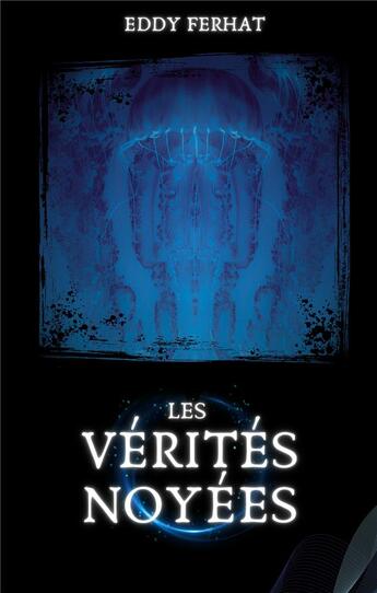 Couverture du livre « Les verites noyees » de Ferhat Eddy aux éditions Books On Demand