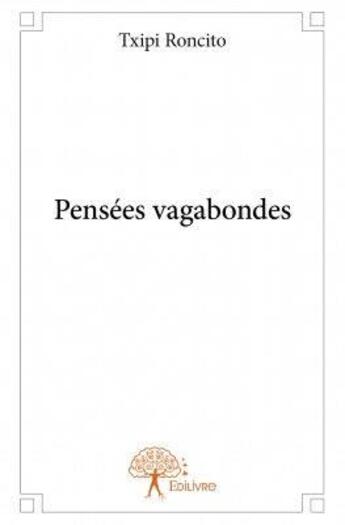 Couverture du livre « Pensées vagabondes » de Roncito Txipi aux éditions Edilivre