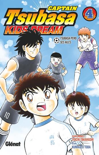 Couverture du livre « Captain Tsubasa - kids dream Tome 4 » de Yoichi Takahashi et Kunikazu Toda aux éditions Glenat