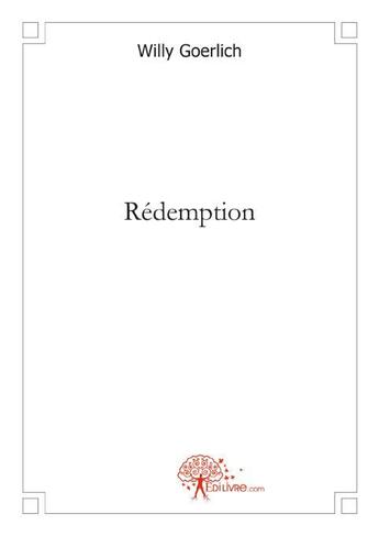 Couverture du livre « Rédemption » de Willy Goerlich aux éditions Edilivre