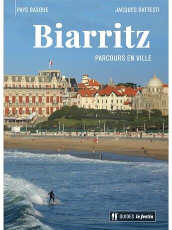 Couverture du livre « Biarritz parcours en ville » de Jacques Battesti aux éditions Le Festin