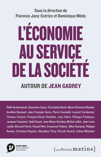 Couverture du livre « L'économie au service de la société ; autour de Jean Gadrey » de Dominique Meda et Florence Jany-Catrice aux éditions Les Petits Matins