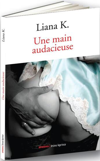 Couverture du livre « Une main audacieuse » de Liana K. aux éditions Bruno Leprince