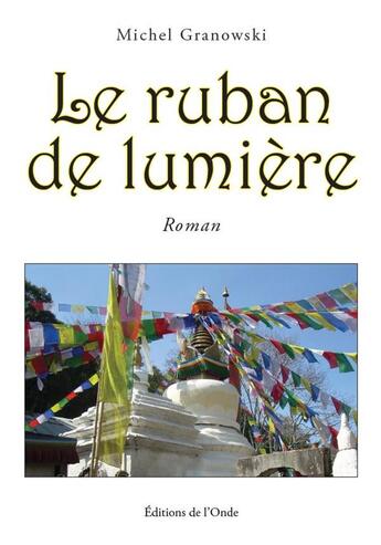 Couverture du livre « Le ruban de lumière » de Michel Granowski aux éditions De L'onde