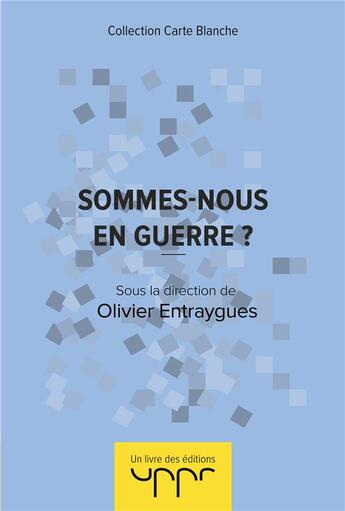 Couverture du livre « Sommes-nous en guerre ? » de Olivier Entraygues aux éditions Uppr