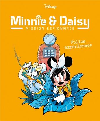 Couverture du livre « Minnie & Daisy : mission espionnage Tome 4 : folles expériences » de Valentina Camerini et Riccardo Pesce aux éditions Unique Heritage