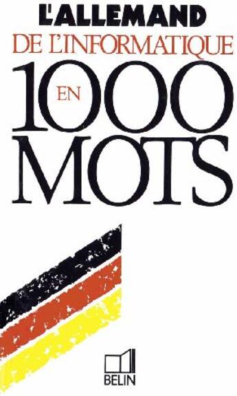 Couverture du livre « Allemand de l'informatique en 1000 mots » de Guenegou/Lagoutte aux éditions Belin