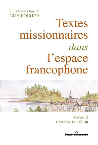 Couverture du livre « Textes missionnaires dans l'espace francophone - tome 2. l'envers du decor » de Guy Poirier aux éditions Hermann