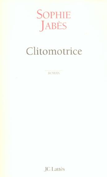Couverture du livre « Clitomotrice » de Sophie Jabes aux éditions Lattes