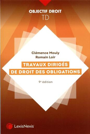 Couverture du livre « Travaux dirigés de droit des obligations » de Clemence Mouly et Romain Loir aux éditions Lexisnexis