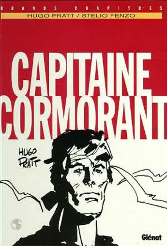 Couverture du livre « Hugo Pratt t.1; capitaine cormorant » de Hugo Pratt et Stelio Fenzo aux éditions Glenat