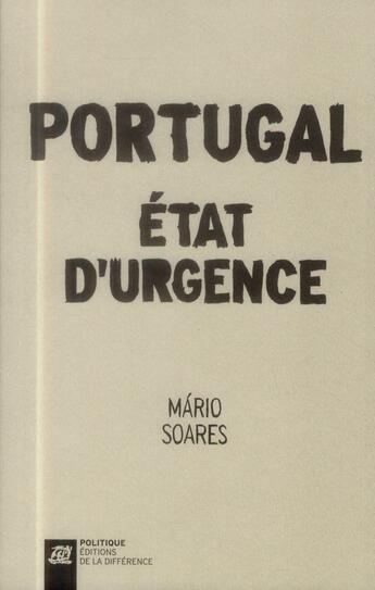 Couverture du livre « Portugal ; état d'urgence » de Mario Soares aux éditions La Difference