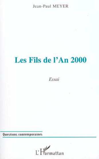 Couverture du livre « Les fils de l'an 2000 » de Jean-Paul Meyer aux éditions L'harmattan