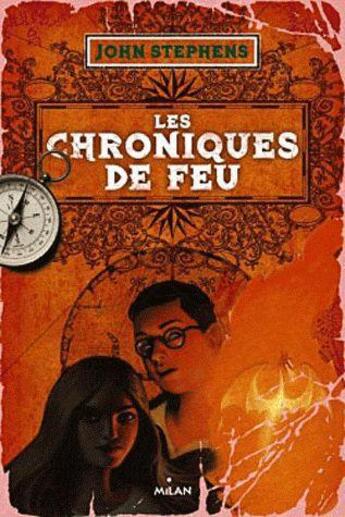 Couverture du livre « Le livre des origines t.2 ; les chroniques du feu » de John Stephens aux éditions Milan