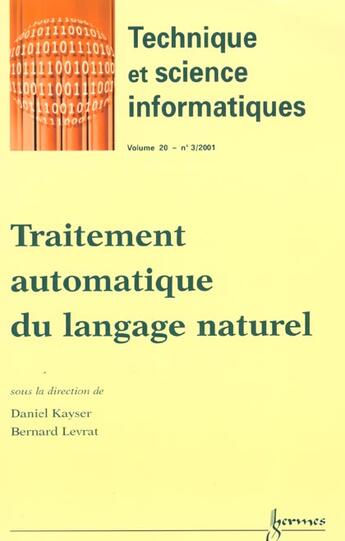 Couverture du livre « Traitement Automatique Du Langage Naturel (Technique Et Science Informatiques Vol. 20, N.3/2001) » de Daniel Kayser aux éditions Hermes Science Publications