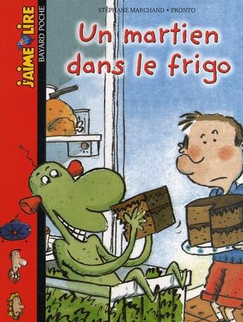 Couverture du livre « Un martien dans le frigo » de Stephane Marchand aux éditions Bayard Jeunesse