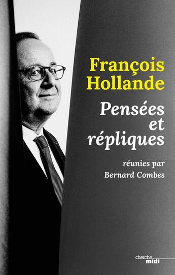 Couverture du livre « Pensées et répliques » de Francois Hollande aux éditions Cherche Midi