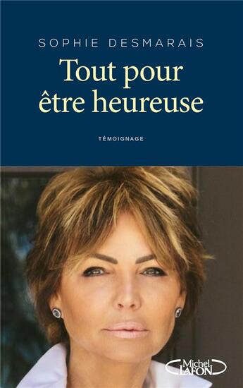 Couverture du livre « Tout pour être heureuse » de Sophie Desmarais aux éditions Michel Lafon