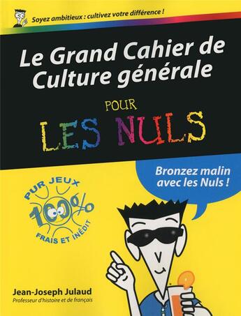 Couverture du livre « Grand cahier de culture générale pour les nuls » de Jean-Joseph Julaud aux éditions First