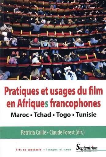 Couverture du livre « Pratiques et usages du film en Afriques francophones » de Claude Forest et Patricia Caille aux éditions Pu Du Septentrion