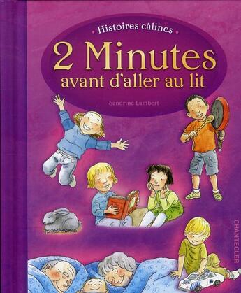 Couverture du livre « 2 minutes avant d'aller au lit » de Sandrine Lambert aux éditions Chantecler