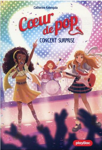 Couverture du livre « Coeur de pop Tome 4 : concert surprise » de Catherine Kalengula aux éditions Play Bac