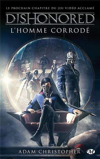 Couverture du livre « Dishonored Tome 1 ; l'homme corrodé » de Adam Christopher aux éditions Bragelonne