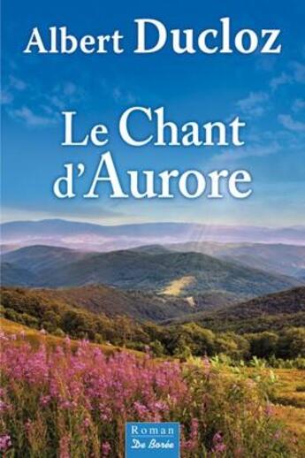 Couverture du livre « Le chant d'Aurore » de Albert Ducloz aux éditions De Boree