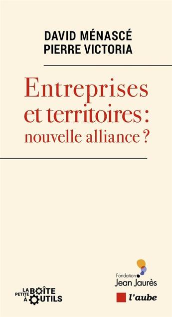 Couverture du livre « Entreprises et territoires : nouvelle alliance ? » de Pierre Victoria et David Menasce aux éditions Editions De L'aube