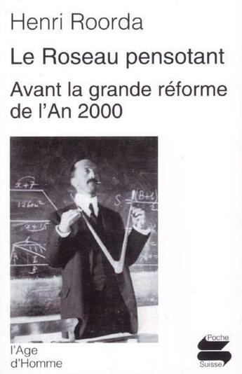 Couverture du livre « Le roseau pensotant ; avant la grande réforme de l'an 2000 » de Henri Roorda aux éditions L'age D'homme