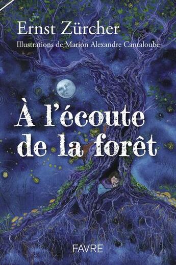 Couverture du livre « À l'écoute de la forêt » de Ernst Zurcher aux éditions Favre