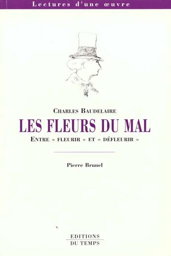 Couverture du livre « Les fleurs du mal de Charles Baudelaire » de Pierre Brunel aux éditions Editions Du Temps