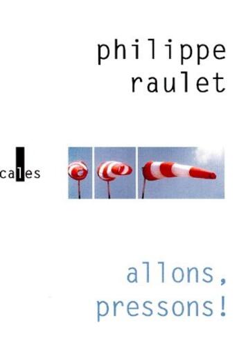 Couverture du livre « Allons, pressons ! » de Philippe Raulet aux éditions Verticales