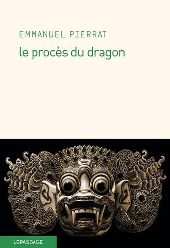 Couverture du livre « Le procès du dragon » de Emmanuel Pierrat aux éditions Le Passage
