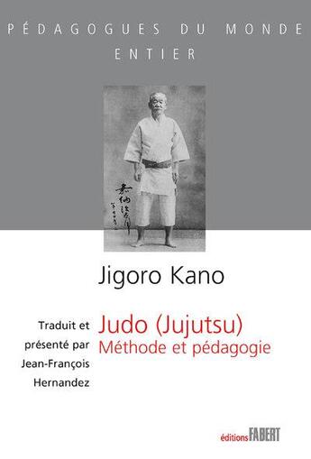 Couverture du livre « Judo (jujutsu) ; méthode et pédagogie » de Jigoro Kano aux éditions Fabert