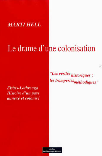 Couverture du livre « Le drame d'une colonisation ; les verites historiques, les tromperies methodiques » de Marti Hell aux éditions Do Bentzinger