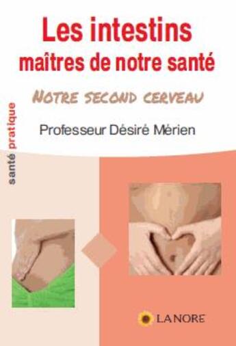 Couverture du livre « Les intestins maîtres de notre santé ; notre second cerveau » de Desire Merien aux éditions Lanore