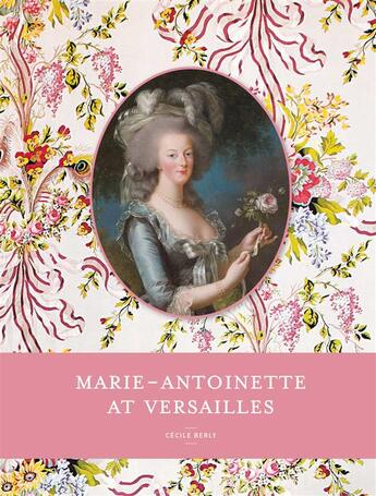 Couverture du livre « Marie-Antoinette A Versailles (Ang) » de Cecile Berly aux éditions Art Lys