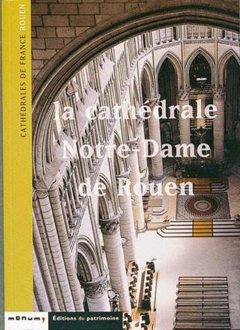 Couverture du livre « La cathedrale notre-dame de rouen » de Yves Lescroart aux éditions Editions Du Patrimoine