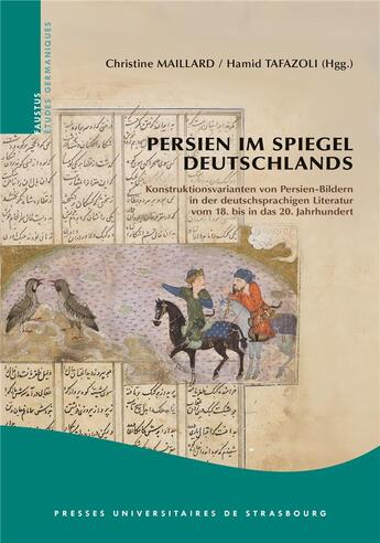 Couverture du livre « Persien im spiegel deutschlands : konstruktionsvarianten von persien-bildern i - konstruktionsvarian » de Maillard Tafazoli (D aux éditions Pu De Strasbourg