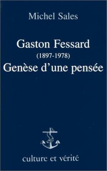 Couverture du livre « Gaston fessard : genese d une pensee » de Frederic Laurent et Michel Sales et Frederic Louzeau aux éditions Lessius