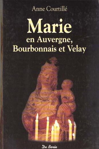 Couverture du livre « Marie En Auvergne » de Anne Courtille aux éditions De Boree