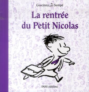 Couverture du livre « Le petit Nicolas ; la rentrée du Petit Nicolas » de Jean-Jacques Sempe et Rene Goscinny aux éditions Imav