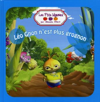 Couverture du livre « Les p'tits légumes t.3 ; Léo Gnon n'est plus grognon » de Amanda Sthers aux éditions Tf1 Publishing