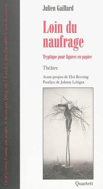 Couverture du livre « Loin du naufrage » de Julien Gaillard aux éditions Quartett