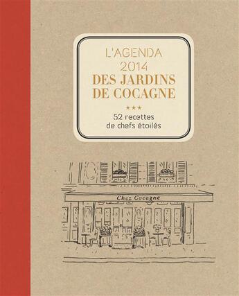 Couverture du livre « L'agenda 2014 des Jardins de Cocagne ; 52 recettes de chefs étoilés basées sur la passion et le partage » de  aux éditions Rue De L'echiquier