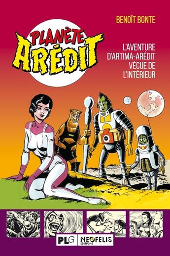 Couverture du livre « Planète Arédit : LÂ'aventure Aredit-Artima vécue de lÂ'intérieur » de Benoit Bonte aux éditions Apjabd