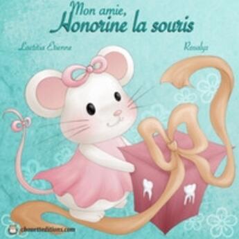 Couverture du livre « Mon amie, Honorine la petite souris » de Laetitia Etienne aux éditions Chouette